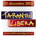 Domani sabato 15 dicembre 2012 a Taranto – CORTEO DI “TARANTO LIBERA”