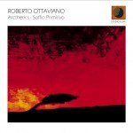 ROBERTO OTTAVIANO ARCTHETICS – SOFFIO PRIMITIVO  DODICILUNE