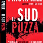 IL SUD PUZZA. STORIA DI VERGOGNA E D’ORGOGLIO. UN LIBRO CHE VALE LA PENA DI LEGGERE.