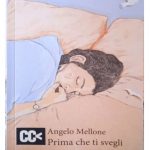 PRIMA CHE TI SVEGLI. L’ULTIMA FATICA DI ANGELO MELLONE DA OGGI E’ IN LIBRERIA